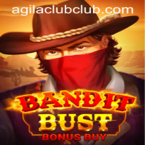 BanditBustBonusBuy: Dive into the Adventure of Agilaclub's Latest Game Sensation